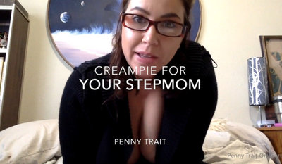 Penny Trait – Creampie For Your Mom