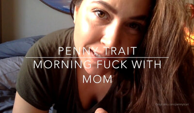 Penny Trait – Morning Fuck With Mom